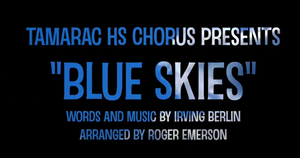 Tamarac HS Chorus Presents: Blue Skies